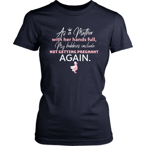 Not Getting Pregnant Again Women T-Shirt - HBS Inspire Me