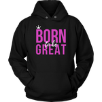 Women's Born To Be Great Hoodie - HBS Inspire Me