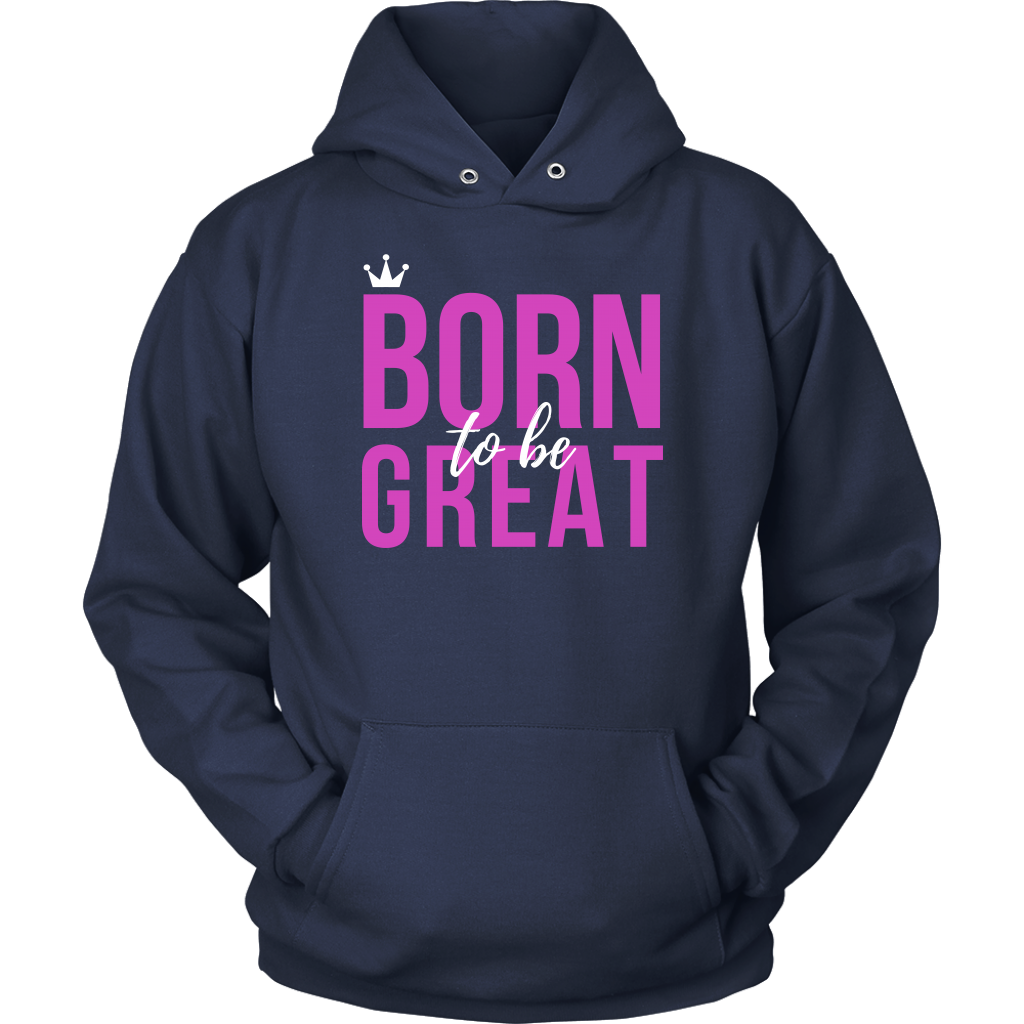 Women's Born To Be Great Hoodie - HBS Inspire Me