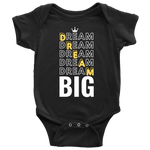 Dream Big Baby Bodysuit and T-shirt - HBS Inspire Me