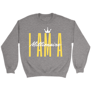 I AM A Millionaire Crewneck Sweatshirt - HBS Inspire Me