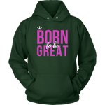 Women's Born To Be Great Hoodie - HBS Inspire Me