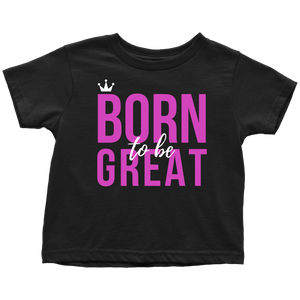 Born To Be Great Baby/Kid's T-shirt - HBS Inspire Me