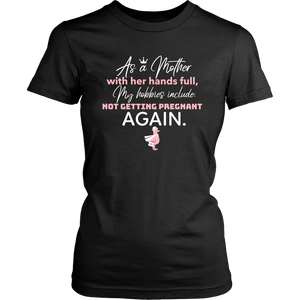 Not Getting Pregnant Again Women T-Shirt - HBS Inspire Me