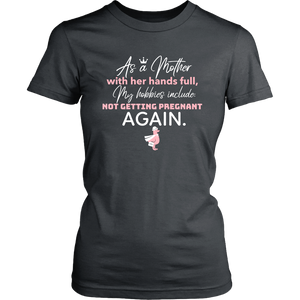 Not Getting Pregnant Again Women T-Shirt - HBS Inspire Me