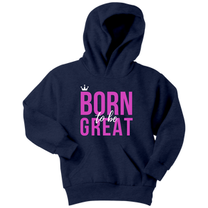 Born To Be Great Youth Hoodie - HBS Inspire Me