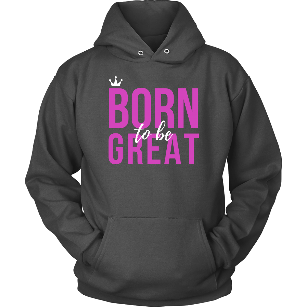 Women's Born To Be Great Hoodie - HBS Inspire Me