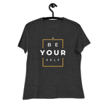 Women's Relaxed Be Yourself T-Shirt - HBS Inspire Me