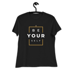 Women's Relaxed Be Yourself T-Shirt - HBS Inspire Me