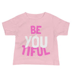 BE YOUtiful Baby T-Shirt - HBS Inspire Me