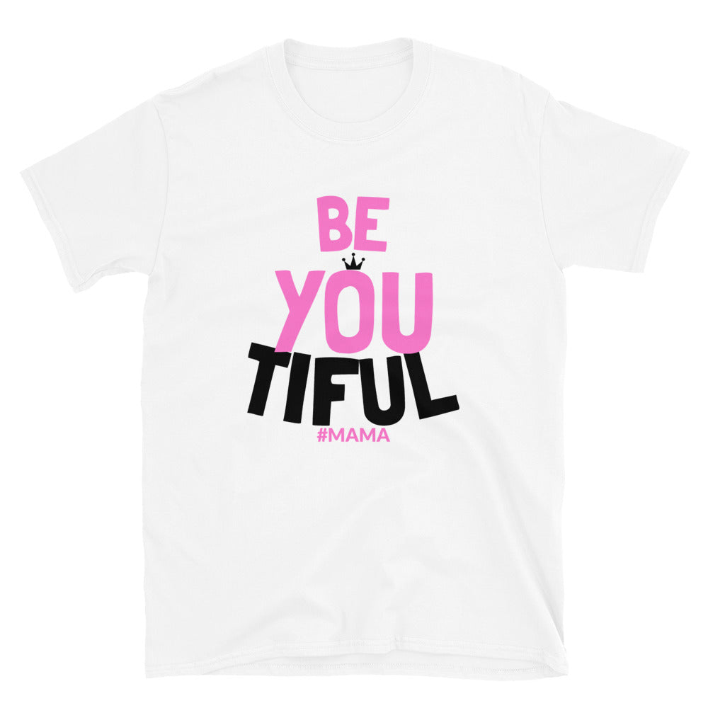 Be YOUtiful Mama's T-Shirt - HBS Inspire Me