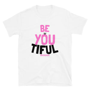 Be YOUtiful Mama's T-Shirt - HBS Inspire Me