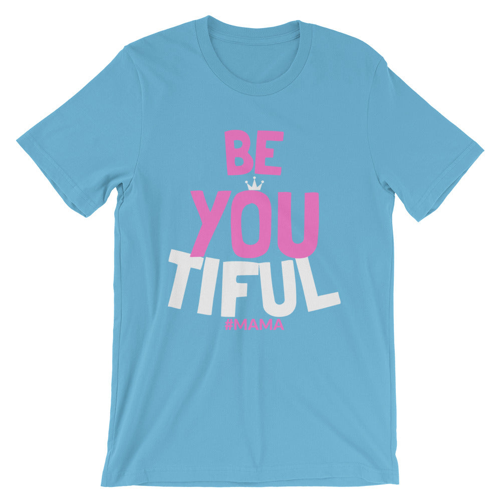 BE YOUtiful Mother's Day T-Shirt - HBS Inspire Me