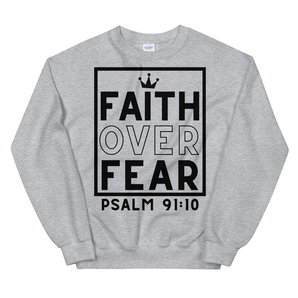 Faith Over Fear Unisex Sweatshirt