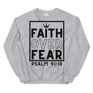 Faith Over Fear Unisex Sweatshirt