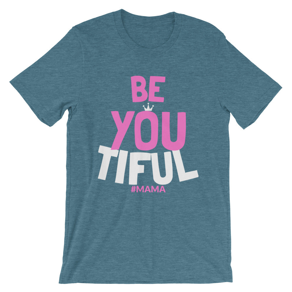 BE YOUtiful Mother's Day T-Shirt - HBS Inspire Me