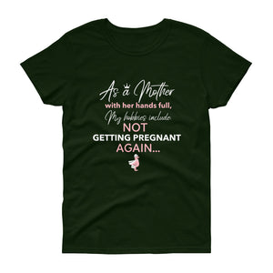 Not Getting Pregnant Again Mompreneur Tee - HBS Inspire Me