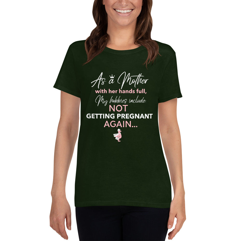 Not Getting Pregnant Again Mumpreneur Tee - HBS Inspire Me