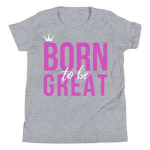 Born To Be Great Youth T-Shirt - HBS Inspire Me