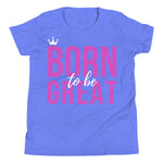 Born To Be Great Youth T-Shirt - HBS Inspire Me