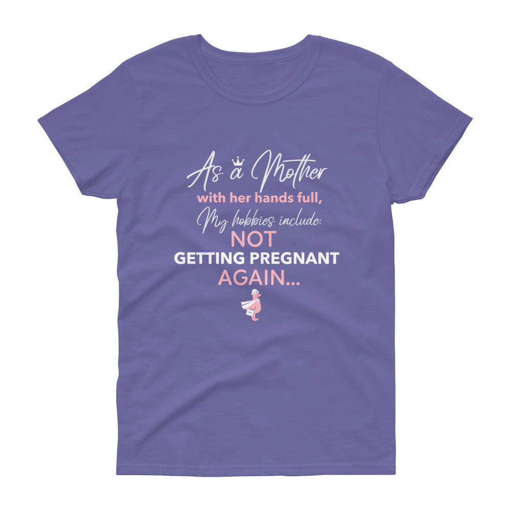 Not Getting Pregnant Again Mompreneur Tee - HBS Inspire Me