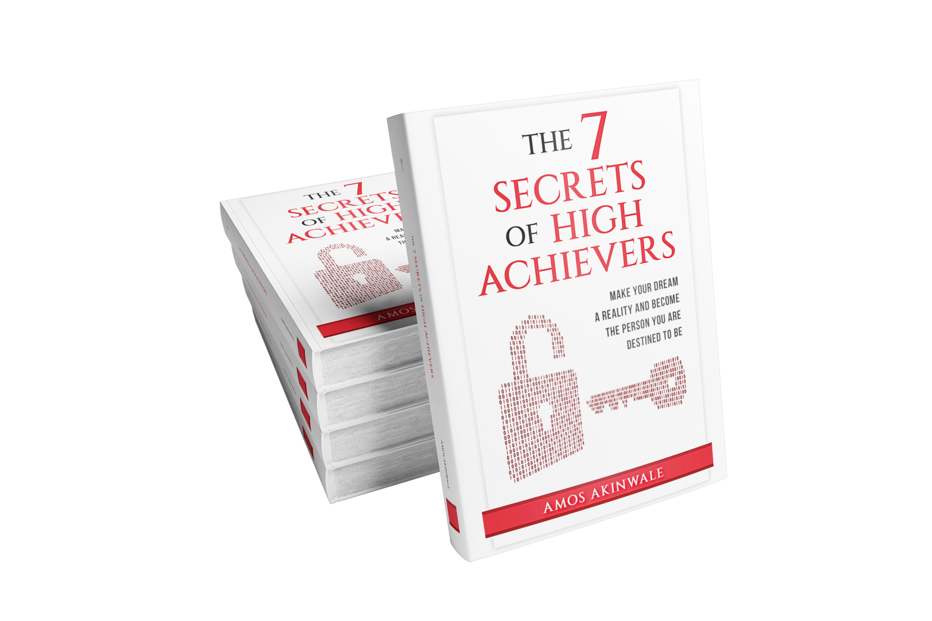 THE 7 SECRETS OF HIGH ACHIEVERS: Make Your Dream A Reality And Become The Person You Are Destined To Be - HBS Inspire Me