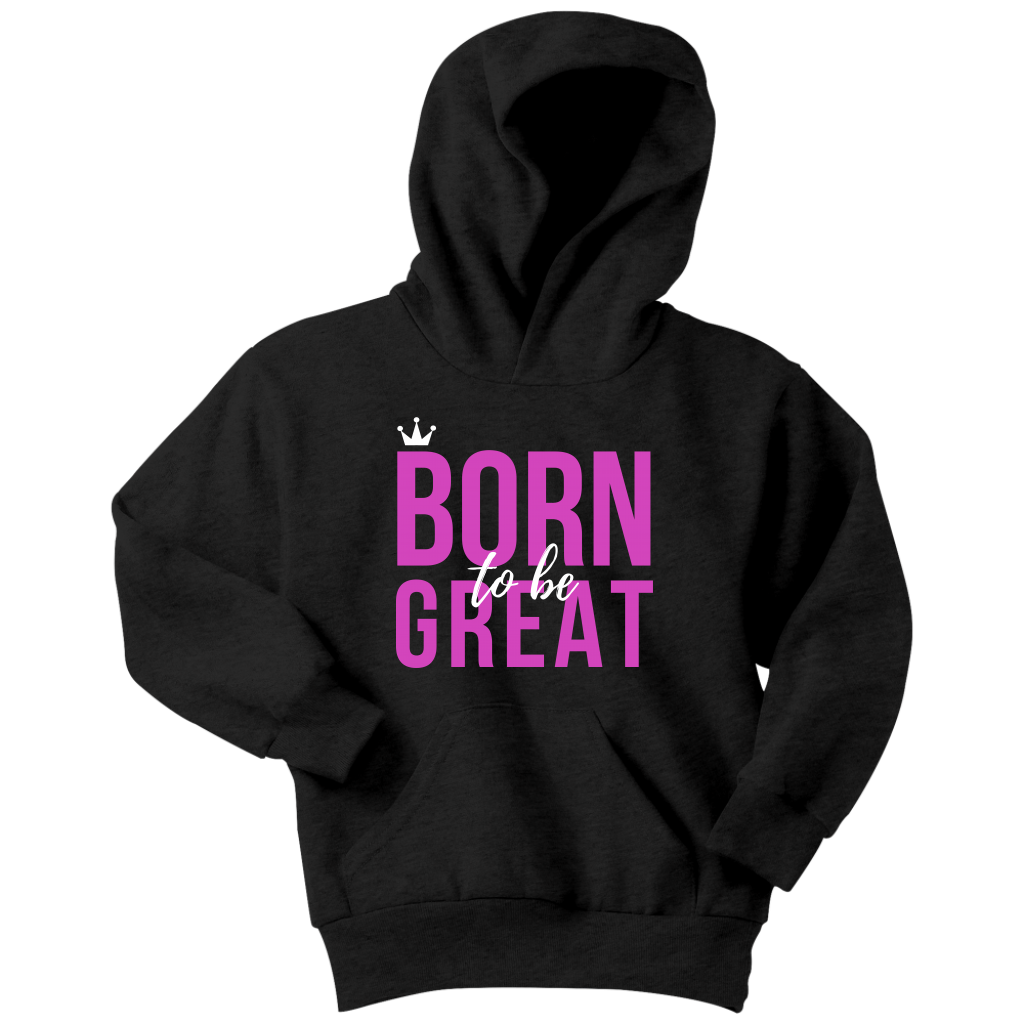 Born To Be Great Youth Hoodie - HBS Inspire Me