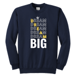 Dream Big Youth Sweatshirt - HBS Inspire Me