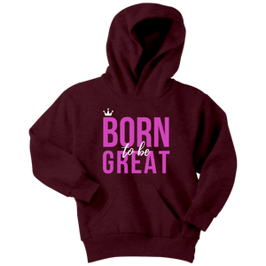 Born To Be Great Youth Hoodie - HBS Inspire Me