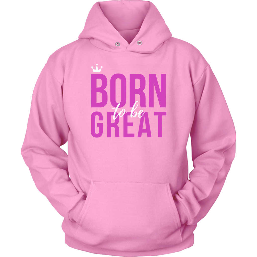 Women's Born To Be Great Hoodie - HBS Inspire Me